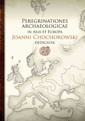 Peregrinationes archaeologicae in Asia et Europa Joanni Chochorowski dedicatae. Krakow: Profil-Archeo. 2012.